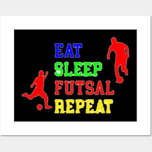 Eat Sleep Futsal Repeat Posters and Art